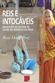 Rosa was born november 3, 1947 in la soledad de moroleon guanajuato. Amazon Com Reis E Intocaveis Um Estudo Do Sistema De Castas No Noroeste Da India Portuguese Edition Ebook Perez Rosa Maria Kindle Store