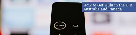 How To Get Hulu In The U K Australia And Canada