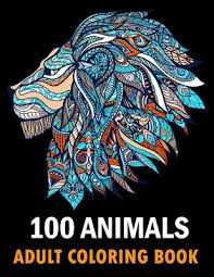 Download 100 Animals Adult Coloring Book With Lions Elephants Owls Horses Dogs Cats And Many More Stress Relieving Designs For Adults Relaxation Creative Haven Books By Global Journal Notebook Publishing