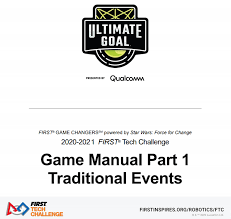 Maybe you would like to learn more about one of these? First Tech Challenge Ultimate Goal Presented By Qualcomm Game Manual Part 1 Release