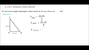 Triunghiul abc dreptunghic în a. Cl A Viii A Recapitulare Evaluare NaÈionalÄ Ex 96 Aria Triunghiului Dreptunghic Youtube