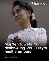 Maj Gen Zaw Min Tun, head of the National Defence and Security Council  information team, dismissed recent reports about Aung San Suu Kyi's health  as “fabricated and false,” saying she is in