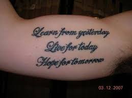 Mens Quote #Tattoo &quot;Learn From Yesterday, Live For Today, Hope For ... via Relatably.com