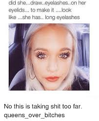 Click to see our best video content. 25 Best Memes About Eyelashes Eyelashes Memes