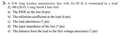 Solved 2 A 0 4 Long Lossless Transmission Line With Zo 5