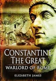 Constantine the Great General: A Military Biography: English, Stephen,  James, Elizabeth: 9781848841185: Amazon.com: Books