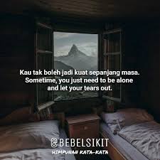Malam tadi aku takleh tidur sampai pukul 6 lebih , taktau kenape , and perasaan aku pon rase lain macam jee , aku rase macam ade bende perhatikan aku last night. Kau Tak Boleh Kuat Selalu Ikuti Bebel Sikit Untuk Quotes Kehidupan Bebelsikit Nakbebel Cakapmanis Cakapje Nakfakta Quotes Rindu Quotes