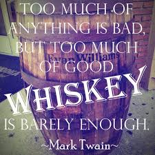 With that being said, no one is immune from this symptom after exposure to a little too. Mark Twain On Good Whiskey The Whiskey Jug