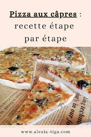 Recette Facile Pizza Aux Capres En 2020 Recette Italienne Facile Faire Ses Pates Recette Italienne