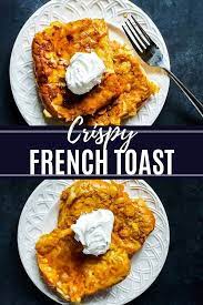 Crispy French Toast Recipe With Buttermilk Recipe Recipes Best Breakfast Recipes French Toast Recipe