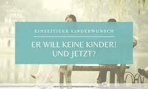 Wie Dein Kinderwunsch In Erfullung Geht Wenn Dein Partner Keine Kinder Will
