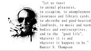 Hunter S Thompson Live By Quotes