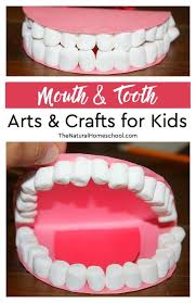 Mouth Tooth Arts Crafts For Kids The Natural Homeschool Teeth Art Preschool Crafts Arts And Crafts For Teens