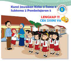 Soal kelas 6 dan kunci jawaban revisi 2021. Lengkap Kunci Jawaban Kelas 3 Tema 4 Subtema 2 Pembelajaran 5 Simple News Kunci Jawaban Lengkap Terbaru
