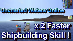 X2 Faster Level Up Shipbuilding Skill Uncharted Waters Online Uwo