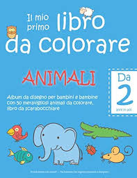 Sono suddivisi in strisce tratteggiate e numerate da 1 a 10. Il Mio Primo Libro Da Colorare Animali Da 2 Anni In Poi Album Da Disegno Per Bambini E Bambine Con 50 Meravigliosi Animali Da Colorare Libro Da Per Bambini