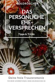 Tipps Und Tricks Fur Dein Ganz Personliches Eheversprechen In Der Freien Trauzeremonie Freietrauung Eheversprechen Ehege Eheversprechen Ideen Fur Die Hochzeit Und Lass Uns Heiraten