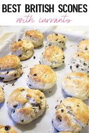 Best British Currant Scones Recipe British Scones Homemade Scones English Scones