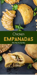 Chicken Empanadas More Than You Can Chew Chicken Empanadas Empanadas Food