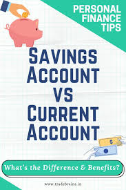 Savings Account Vs Current Account What S The Difference Benefits Savings Account Personal Finance Finance