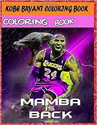 All 30 national basketball association symbol #17895990. Kobe Bryant Coloring Book Adults Mamba Is Back For Teens And Fans With Easy And Fun Great Unique Coloring Pages Drame Gift 9798611848296 Amazon Com Books