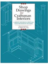 Shop Drawings For Craftsman Interiors Cabinets Moldings Built Ins For Every Room In The Home Shop Craftsman Interior Craftsman Style Homes Craftsman Style