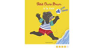 Découvre le bord de la mer avec petit ours brun. Mini Sonore Petit Ours Brun A La Mer Petit Ours Brun Livres Sonores French Edition Aubinais Marie Bour Daniele Bour Laura 9782747082594 Amazon Com Books