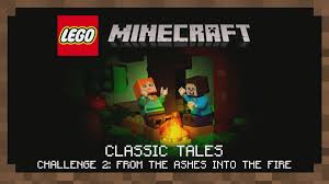 It's easy and cheap to craft, so knowing how to do it is essential to minecraft! Classic Tales Challenge 1 2 From The Ashes Into The Fire Lego Minecraft Videos Lego Com For Kids