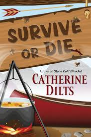 There aren't more options except fight for stay alive. Survive Or Die By Catherine Dilts