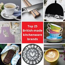 top 25 british made kitchenware brands