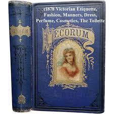 C1878 Etiquette Book Decorum Beauty Fashion Wedding Home Manners Culture Dress Toilet Cosmetics Deportment Quack Medic Victorian Books Etiquette Fashion Beauty