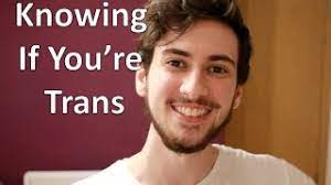 Maybe you would like to learn more about one of these? Trans Guy How To Know If You Re Transgender Youtube