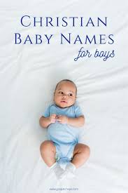 Christian Baby Boy Names With Meanings A To Z Gospelchops In 2020 Christian Baby Boy Names Bible Baby Names Christian Boy Names