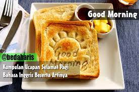 Apa bahasa prancis nya halo, apakabar, selamat datang, kenapa, selamat sore. Kumpulan Ucapan Selamat Pagi Bahasa Inggris Beserta Artinya