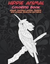 Download Hippie Animal Coloring Book Unique Mandala Animal Designs And Stress Relieving Patterns Paperback The Reading Bug