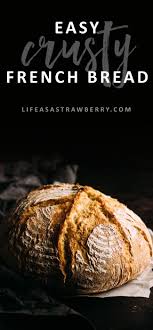 Easy Crusty French Bread Video Life As A Strawberry Recipe Dutch Oven Bread Easy Bread Recipes Bread Recipes Homemade