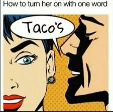 Tacos Lol Funny Memes Taco Pictures Funny Pictures