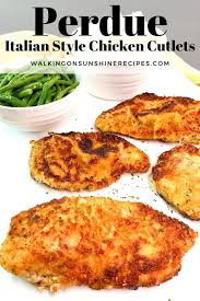 Now it's my husband's favorite dinner. Perdue Italian Style Chicken Cutlets Walking On Sunshine Recipes