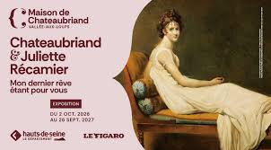 Le D&eacute;partement pr&eacute;sente l'exposition Chateaubriand et Juliette R&eacute;camier. Mon dernier r&ecirc;ve &eacute;tant pour vous &agrave; la Maison de Chateaubriand. &Agrave; partir du 2 octobre. - Conseil d&eacute;partemental des Hauts-de-Seine