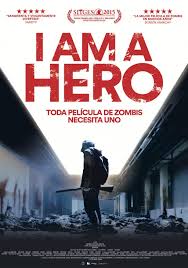 I Am A Hero Film Review A Japanese Zombie Triumph Hero Movie Best Zombie Movies Horror Movie Posters