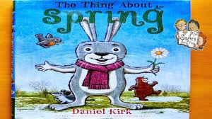 See the list of authentic spanish picture books here. The Thing About Spring Great Kids Book Read Aloud Bedtime Full Story Reading Daniel Kirk Youtube