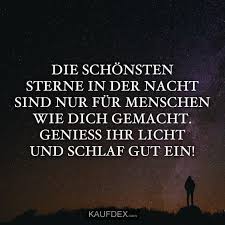 Die Schonsten Sterne In Der Nacht Sind Nur Fur Menschen Wie Sterne In Der Nacht Gute Nacht Liebe Schlaf Gut Spruche