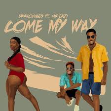 Darkovibes Ft Mr Eazi Come My Way Mp3 Download Ghana Music Music Songs Mr Songs