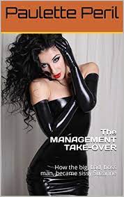 An advanced sissy test to establish what type of sissy you are. The Management Take Over How A Big Bad Boss Man Became Sissy Suzanne Kindle Edition By Peril Paulette Literature Fiction Kindle Ebooks Amazon Com