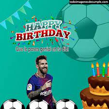 ¡que los cumplas muy feliz! Imagenes De Feliz Cumple Con Equipos Y Jugadores De Futbol