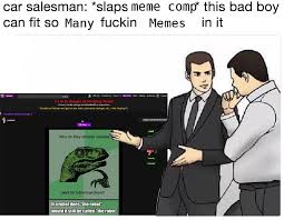 Slaps Roof Of Funnyjunk This Website Can Fit So Many Comps