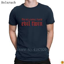 Evil Twin T Shirts Short Sleeve Family Printed Crazy Mens Tshirt Great Summer Style Clothes Anlarach Best Ridiculous T Shirts One Day T Shirts From