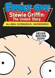 Stewie also became furious when he discovered that his future self was a virgin. Stewie Griffin The Untold Story Wikipedia