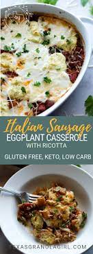 Italian Sausage Casserole With Eggplant Recipe Italian Sausage Casserole Italian Sausage Recipes Sausage Casserole