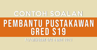 Sudahkah anda buat persediaan untuk menghadapi peperiksaan ini? Contoh Soalan Pembantu Pustakawan Gred S19 Peperiksaan 5 Mac 2021